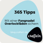 Mit einer Fangnadel die Overlockfäden sichern